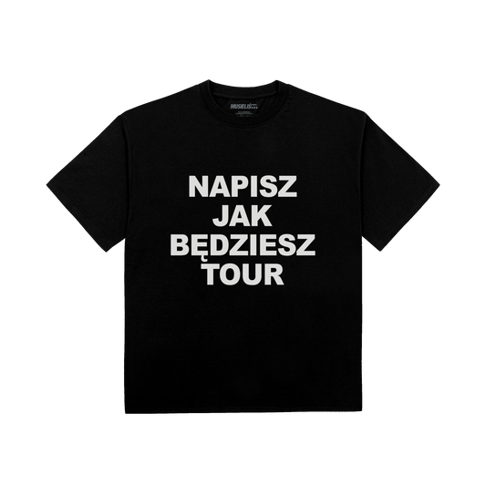 NAPISZ JAK BĘDZIESZ TOUR TEE